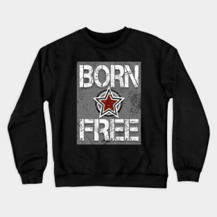 Born free Crewneck Sweatshirt